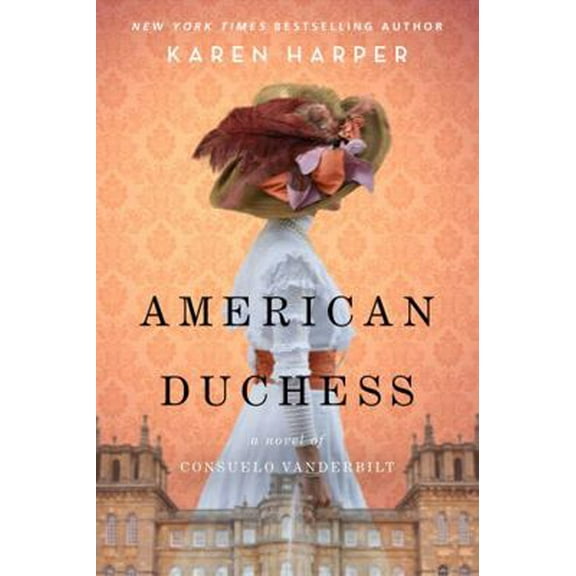 Pre-Owned American Duchess: A Novel of Consuelo Vanderbilt (Paperback) 0062748335 9780062748331