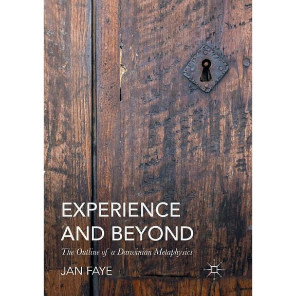 Experience and Beyond: The Outline of a Darwinian Metaphysics, (Paperback)