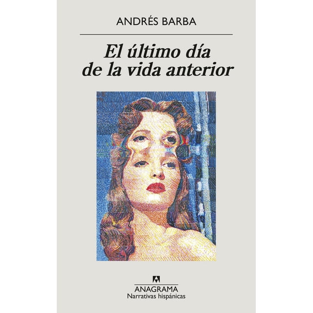 El Ãltimo Día de la Vida Anterior Anagrama 9788433901774