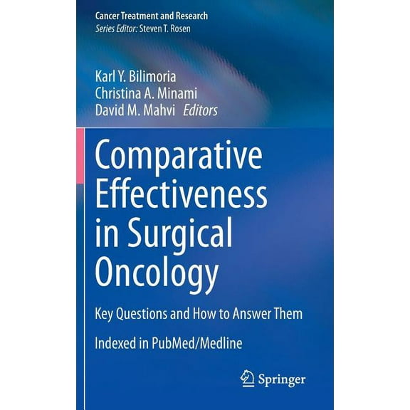 Cancer Treatment and Research Comparative Effectiveness in Surgical Oncology: Key Questions and How to Answer Them, Book 164, (Hardcover)