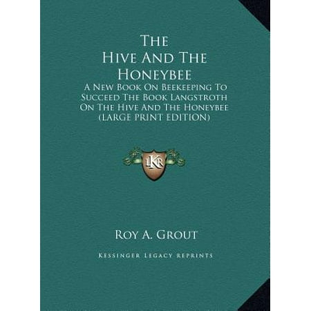 The Hive And The Honeybee A New Book On Beekeeping To