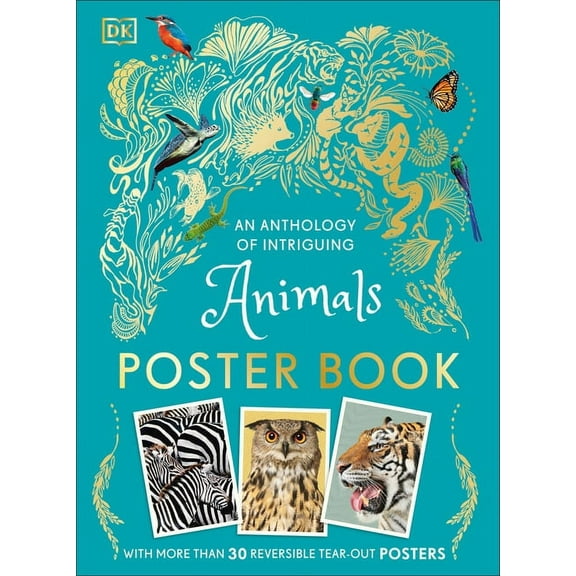 DK Children's Anthologies An Anthology of Intriguing Animals Poster Book: With More Than 30 Reversible Tear-Out Posters, (Paperback)