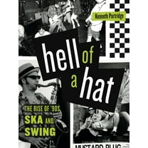 American Music History Hell of a Hat: The Rise of '90s Ska and Swing, Book 1, (Hardcover)
