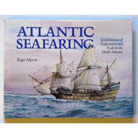 Pre-Owned Atlantic Seafaring: Ten Centuries of Exploration and Trade in the North Atlantic (Hardcover) 0877423377 9780877423379