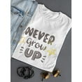 thumbnail image 3 of Never Grow Up Star Lettering T-Shirt Women -Image by Shutterstock, Female Medium, 3 of 4