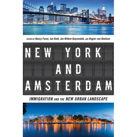New York and Amsterdam: Immigration and the New Urban Landscape, (Paperback)