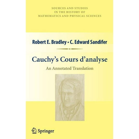 Sources and Studies in the History of Ma Cauchy's Cours d'Analyse: An Annotated Translation, (Hardcover)