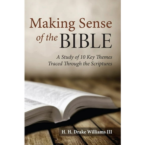 Making Sense of the Bible: A Study of 10 Key Themes Traced Through the Scriptures (Paperback)
