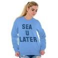 thumbnail image 3 of Funny Beach Lover Sea You Ocean Vibes Sweatshirt for Men or Women Brisco Brands M, 3 of 6