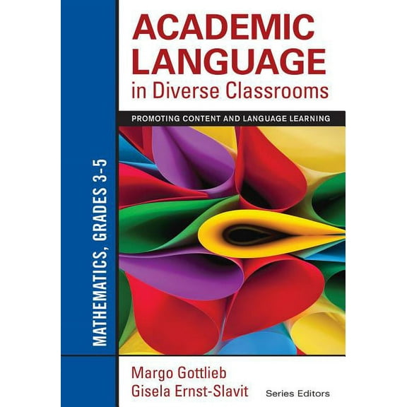 Academic Language in Diverse Classrooms: Mathematics, Grades 3-5: Promoting Content and Language Learning, (Paperback)