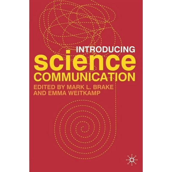 Introducing Science Communication: A Practical Guide, (Paperback)