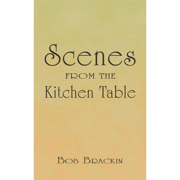 Scenes From the Kitchen Table