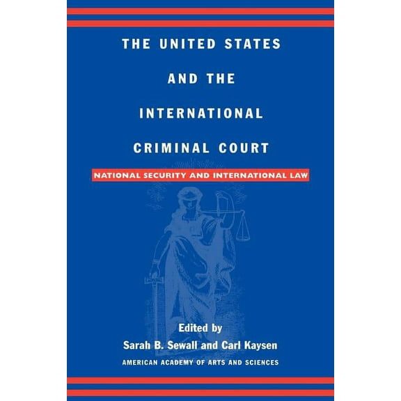 United States and the International Criminal Court: National Security and International Law, (Paperback)