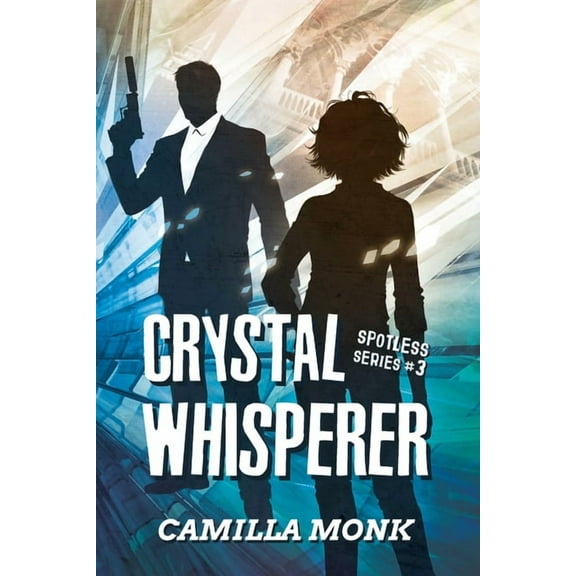 Spotless Crystal Whisperer, Book 3, (Paperback)