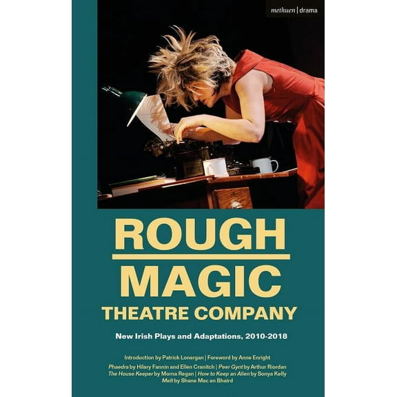 Methuen Drama Play Collections Rough Magic Theatre Company: New Irish Plays and Adaptations, 2010-2018, Book 22, (Hardcover)