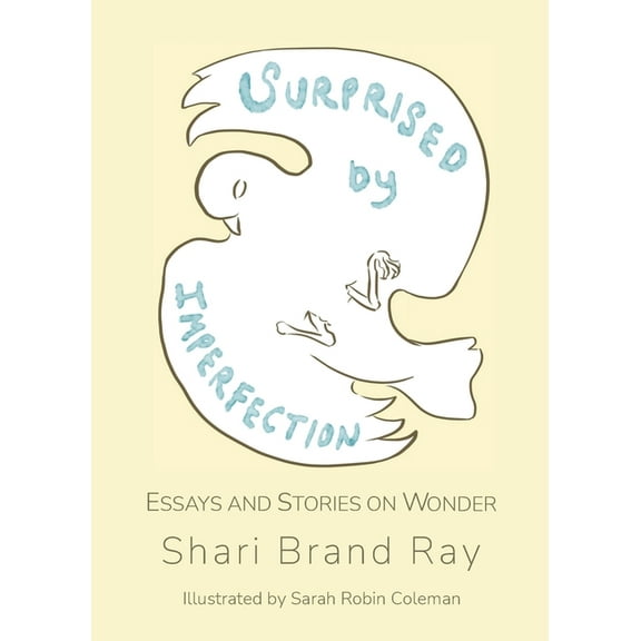 Surprised by Imperfection: Essays and Stories on Wonder, (Paperback)
