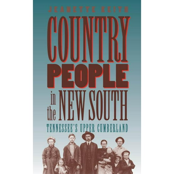 Studies in Rural Culture Country People in the New South: Tennessee's Upper Cumberland, (Paperback)