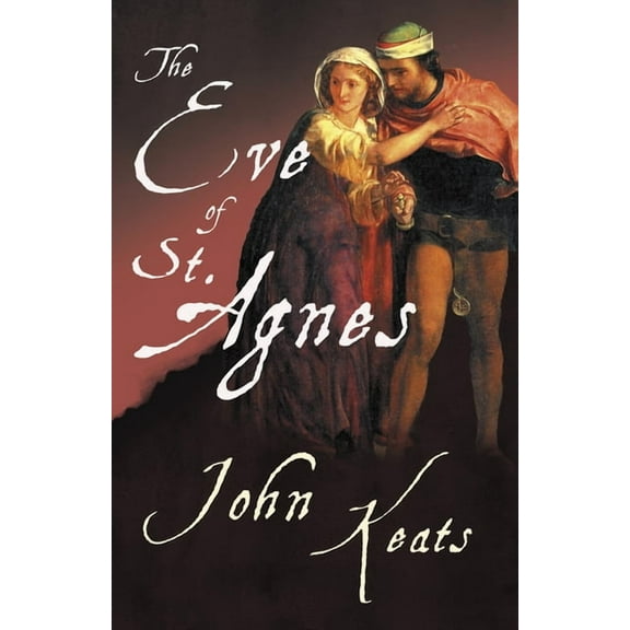 The Eve of St. Agnes;With a Chapter from The Mentor - Famous English Poets by Hamilton Wright Mabie, (Paperback)