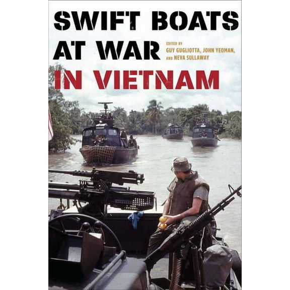 Swift Boats at War in Vietnam, (Hardcover)