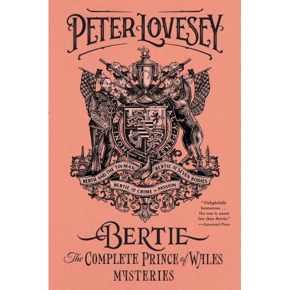 Pre-Owned Bertie: the Complete Prince of Wales Mysteries (Bertie and the Tinman, Bertie and the Seven Bodies, Bertie and and the Crime of Passion) : The Complete Prince of Wales M 9781641290494