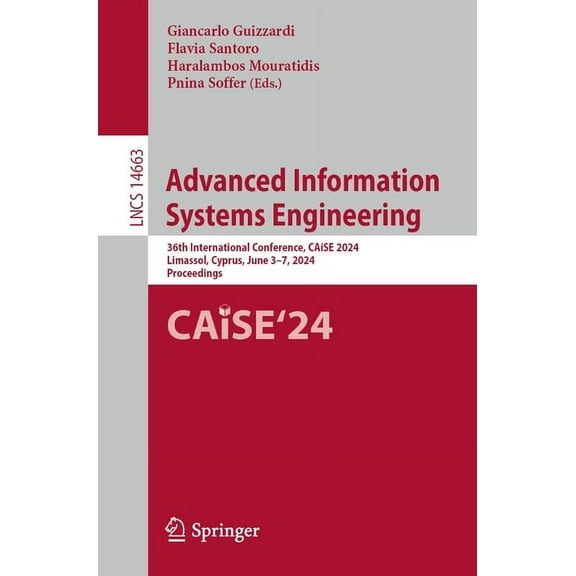 Lecture Notes in Computer Science Advanced Information Systems Engineering: 36th International Conference, Caise 2024, Limassol, Cyprus, June 3-7, 2024, P, Book 14663, (Paperback)