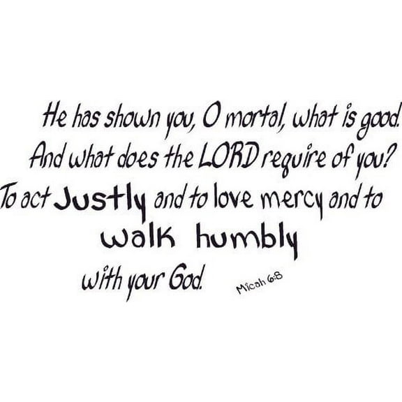 Micah 6:8, Vinyl Wall Art, Shown Mortal Man Good Justice Mercy Walk Humbly W God