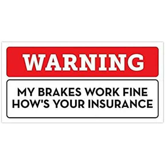 3 Pack - Warning My Brakes Work Fine Hows Your Insurance Bumper Sticker Vinyl Decal