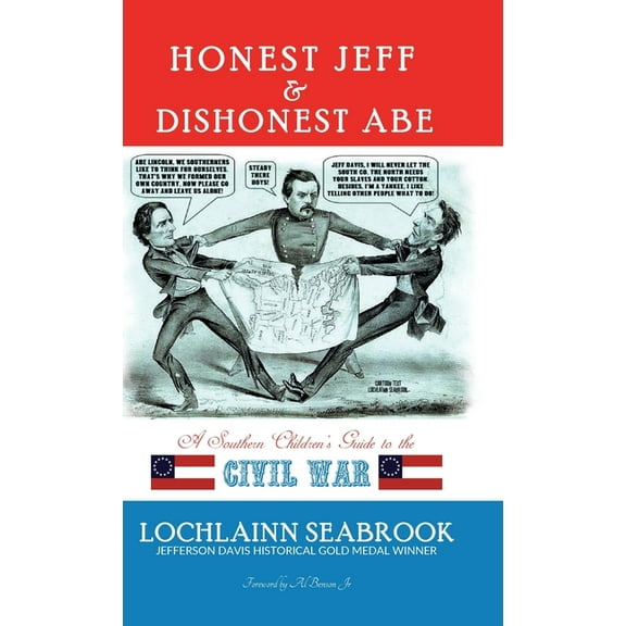 Honest Jeff and Dishonest Abe: A Southern Children's Guide to the Civil War, (Hardcover)