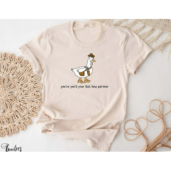 Duck You Just Yee'd Your Last Haw Shirt. Cowboy Duck Meme T-shirt Gift Idea Country Lover Tee