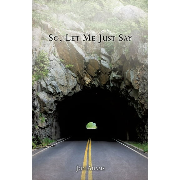 So, Let Me Just Say, (Paperback)