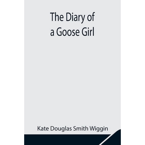 The Diary Of A Goose Girl, (Paperback)