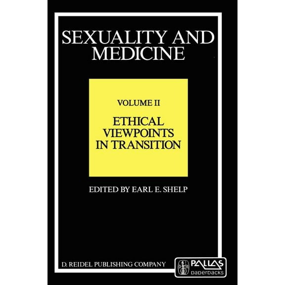 Philosophy and Medicine Sexuality and Medicine: Volume II: Ethical Viewpoints in Transition, Book 23, (Paperback)