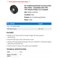 thumbnail image 2 of Air Conditioning Bracket Accessory Belt Idler Pulley - Compatible with 1995 - 1997 Nissan Pickup 2.4L 4-Cylinder 1996, 2 of 2