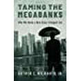 thumbnail image 1 of Taming the Megabanks: Why We Need a New Glass-Steagall Act, 1 of 1