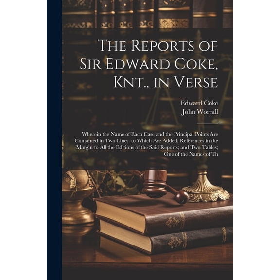 The Reports of Sir Edward Coke, Knt., in Verse (Paperback)