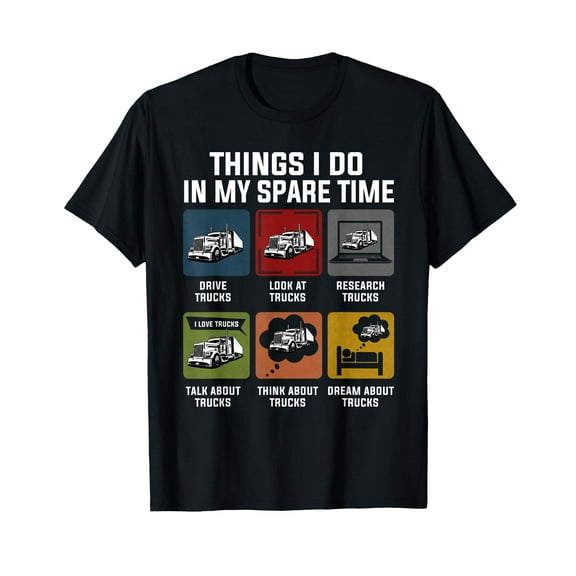 Things I Do In My Spare Time Drive Trucks For Trucker Funny T-Shirt