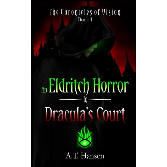 The Chronicles of Vision An Eldritch Horror in Dracula's Court, (Paperback)