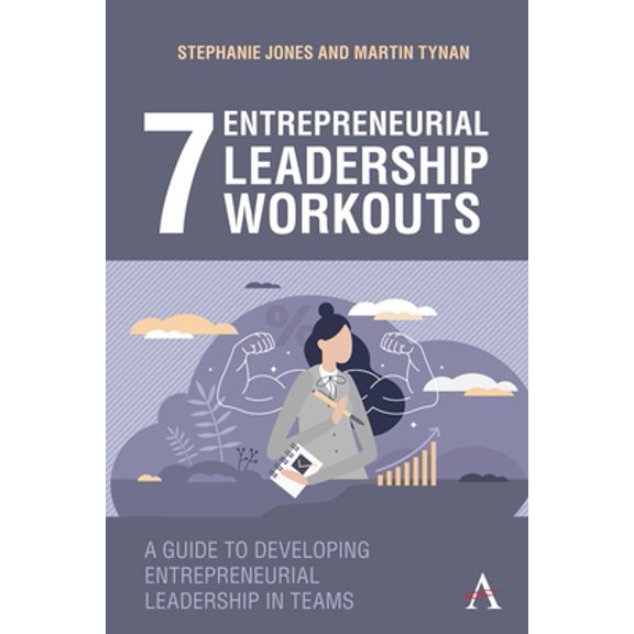 Pre-Owned 7 Entrepreneurial Leadership Workouts: A Guide to Developing Entrepreneurial Leadership in Teams (Hardcover) 1839981849 9781839981845