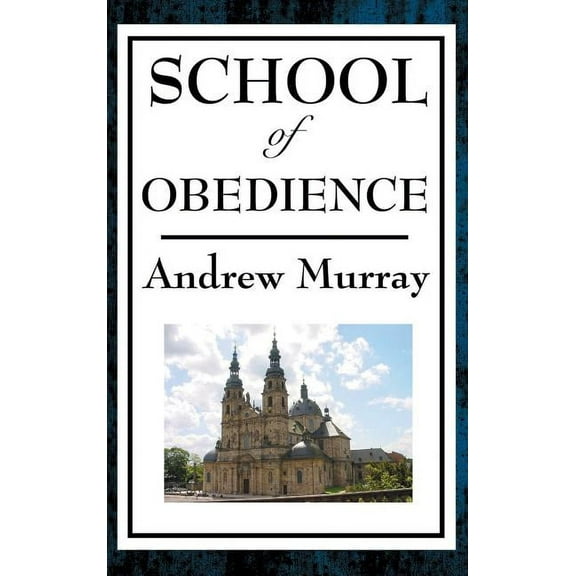 School of Obedience: A Devotional Guide to Spiritual Discipline and Faithful Practice, (Hardcover)