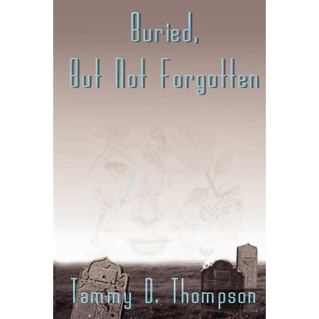 Buried But Not Forgotten (Paperback)