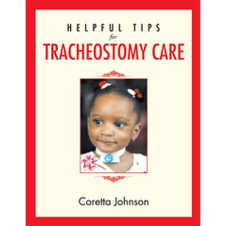 Helpful Tips for Tracheostomy Care - eBook (Tracheostomy Care Best Practice)