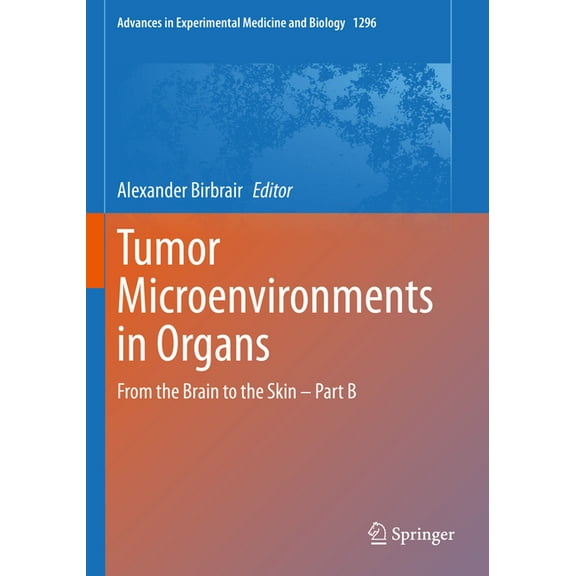Advances in Experimental Medicine and Bi Tumor Microenvironments in Organs: From the Brain to the Skin - Part B, Book 1296, (Paperback)