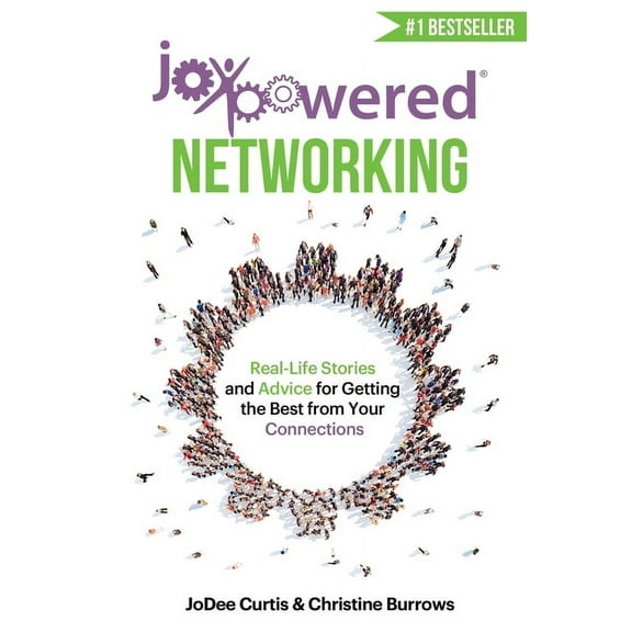 JoyPowered Networking: Real-Life Stories and Advice for Getting the Best from Your Connections, (Paperback)