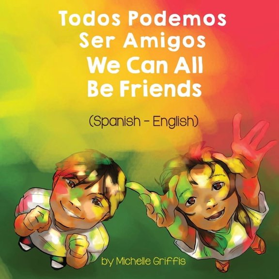 Language Lizard Bilingual Living in Harm We Can All Be Friends (Spanish-English): Todos Podemos Ser Amigos, (Paperback)