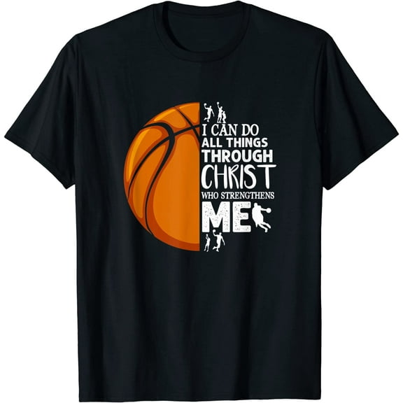I Can Do All Things Through Christ Basketball Christian T-Shirt
