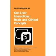 Falk Symposium: Gut-Liver Interactions: Basic and Clinical Concepts (Hardcover)
