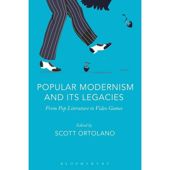 Popular Modernism and Its Legacies: From Pop Literature to Video Games, (Paperback)