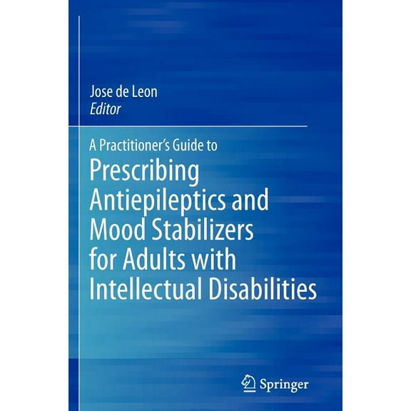 A Practitioner's Guide to Prescribing Antiepileptics and Mood Stabilizers for Adults with Intellectual Disabilities, (Paperback)