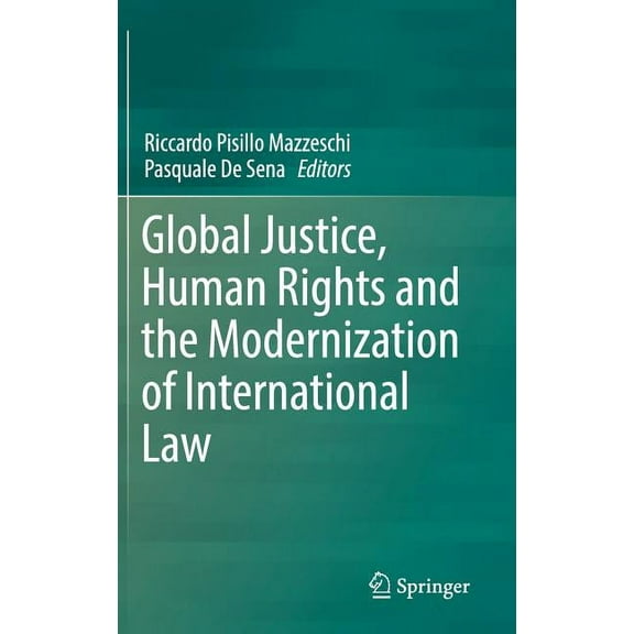 Global Justice, Human Rights and the Modernization of International Law, (Hardcover)
