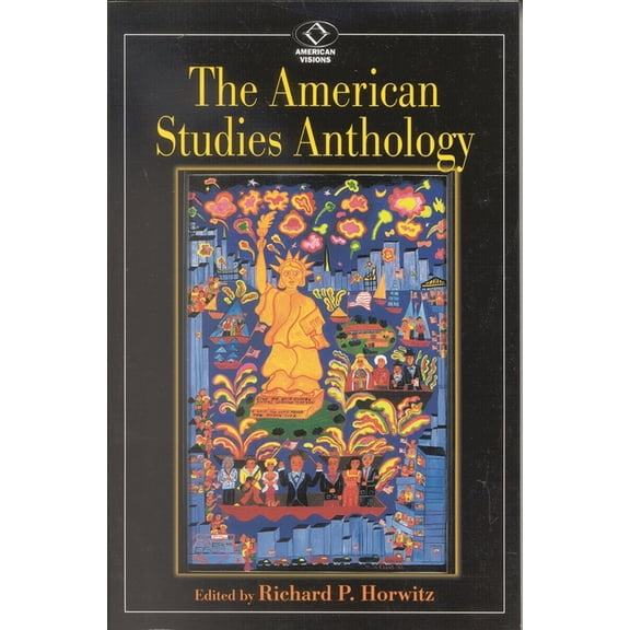 American Visions: Readings in American C The American Studies Anthology, (Paperback)